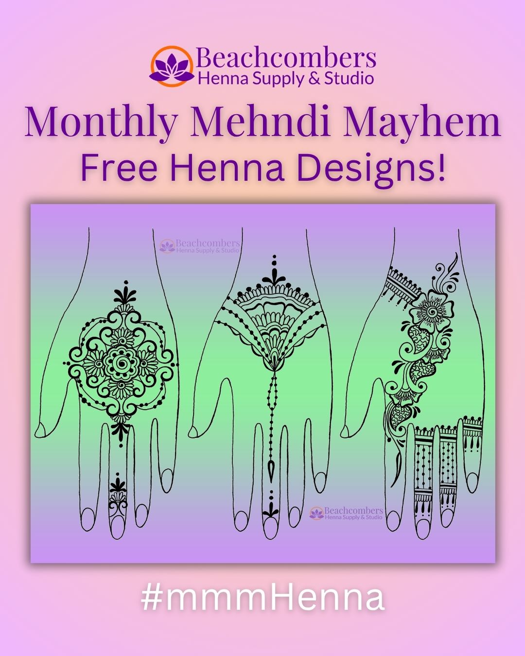 Promotional graphic for Beachcombers Henna Supply & Studio's Monthly Mehandi Mayhem with henna designs on a gradient background.