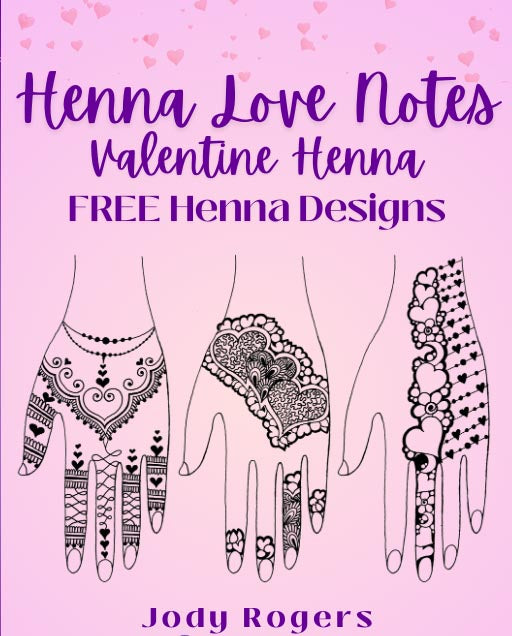 Book cover of 'Henna Love Notes Valentine Henna FREE Henna Designs' by Jody Rogers with henna designs on hands.